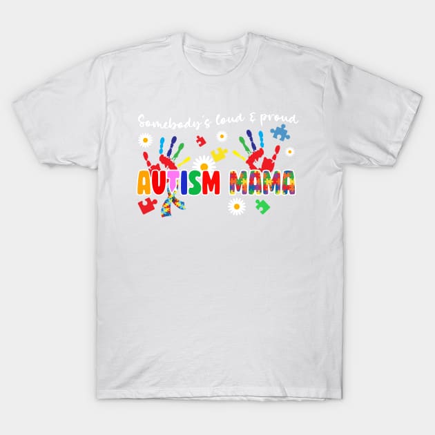 Somebody's loud & proud autism mama Puzzle Gift For Women Mother day T-Shirt by truong-artist-C